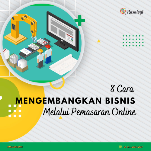 6 Cara Mengembangkan Bisnis Melalui Pemasaran Online