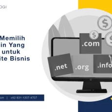 Cara Memilih Domain yang Tepat untuk Website Bisnis Panduan Lengkap