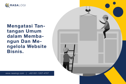 Mengatasi Tantangan Umum dalam Membangun dan Mengelola Website Bisnis