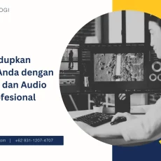Hidupkan Brand Anda dengan Jasa Video dan Audio Profesional
