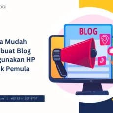 Cara Mudah Membuat Blog Menggunakan HP untuk Pemula