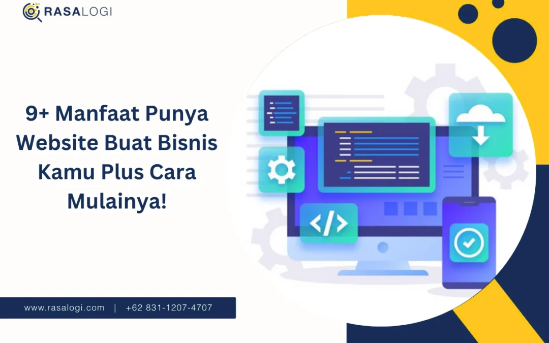 9+ Manfaat Punya Website Buat Bisnis Kamu Plus Cara Mulainya!