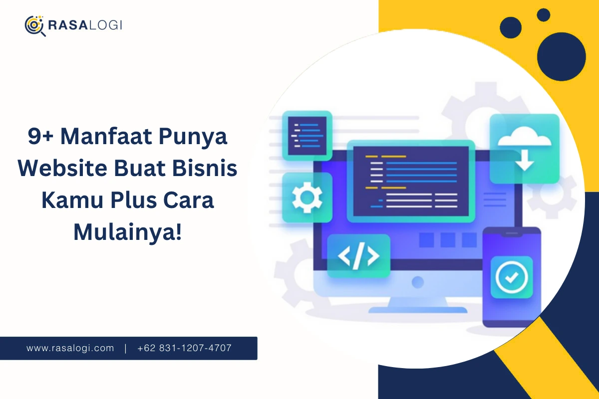 9+ Manfaat Punya Website Buat Bisnis Kamu Plus Cara Mulainya!