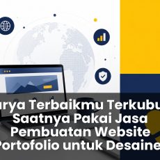 Karya Terbaikmu Terkubur? Saatnya Pakai Jasa Pembuatan Website Portofolio untuk Desainer jasa pembuatan website portofolio untuk desainer