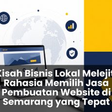Kisah Bisnis Lokal Melejit: Rahasia Memilih Jasa Pembuatan Website di Semarang yang Tepat jasa pembuatan website di Semarang