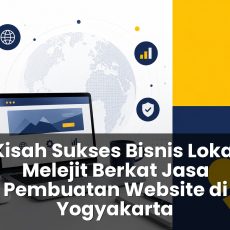 Kisah Sukses Bisnis Lokal Melejit Berkat Jasa Pembuatan Website di Yogyakarta jasa pembuatan website di Yogyakarta